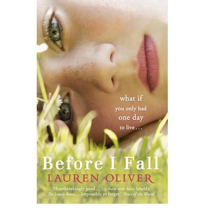 Before I Fall: From the bestselling author of Panic, soon to be a major Amazon Prime series - Lauren Oliver - Libros - Hodder & Stoughton - 9780340980903 - 22 de julio de 2010