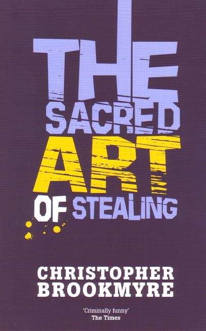 Cover for Christopher Brookmyre · The Sacred Art Of Stealing - Angelique De Xavier (Paperback Book) (2003)