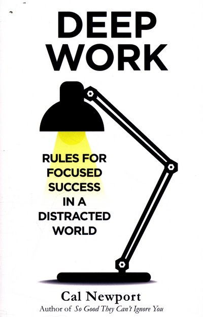 Cover for Cal Newport · Deep Work: Rules for Focused Success in a Distracted World (Paperback Bog) (2016)