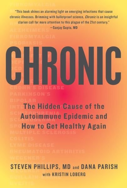 Cover for Steven Phillips · Chronic: The Hidden Cause of the Autoimmune Epidemic and How to Get Healthy Again (Paperback Bog) (2022)