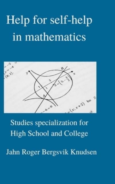 Cover for Jahn Roger Bergsvik Knudsen · Help for Self-Help in Mathematics (Book) (2018)