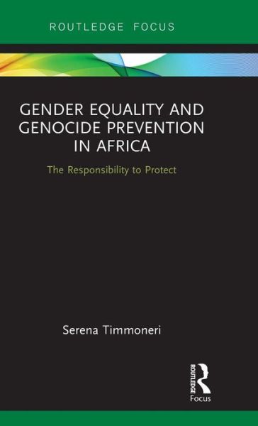 Cover for Serena Timmoneri · Gender Equality and Genocide Prevention in Africa: The Responsibility to Protect (Hardcover Book) (2019)