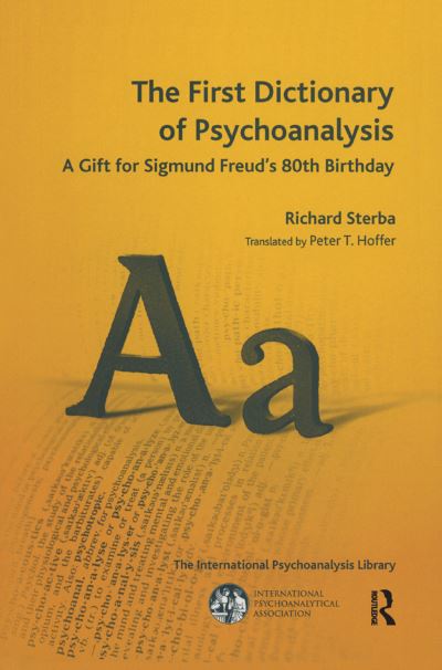 Cover for Richard Sterba · The First Dictionary of Psychoanalysis: A Gift for Sigmund Freud's 80th Birthday - The International Psychoanalytical Association International Psychoanalysis Library (Hardcover Book) (2019)