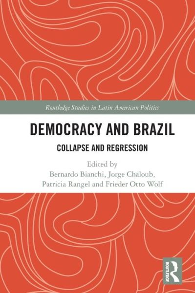 Cover for Bernardo Bianchi · Democracy and Brazil: Collapse and Regression - Routledge Studies in Latin American Politics (Paperback Book) (2022)