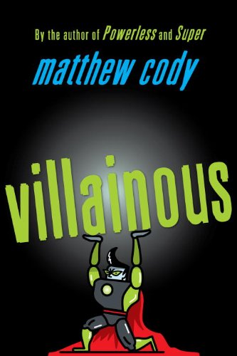 Cover for Matthew Cody · Villainous (Supers of Noble's Green) (Hardcover Book) (2014)