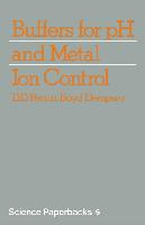 Buffers for pH and Metal Ion Control - D. Perrin - Books - Chapman and Hall - 9780412218903 - April 19, 1979