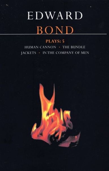 Cover for Edward Bond · Bond Plays: 5: The Bundle; Human Cannon; Jackets; In the Company of Men - Contemporary Dramatists (Pocketbok) (1996)