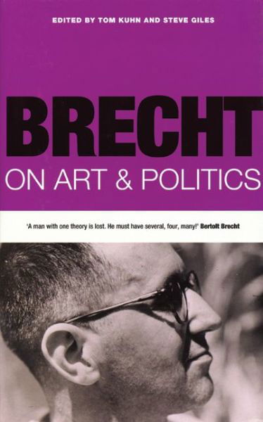 Brecht On Art & Politics - Diaries, Letters and Essays - Bertolt Brecht - Kirjat - Bloomsbury Publishing PLC - 9780413758903 - torstai 20. maaliskuuta 2003