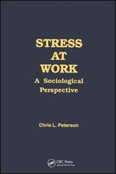 Cover for Chris Peterson · Stress at Work: A Sociological Perspective - Policy, Politics, Health and Medicine Series (Taschenbuch) (2018)