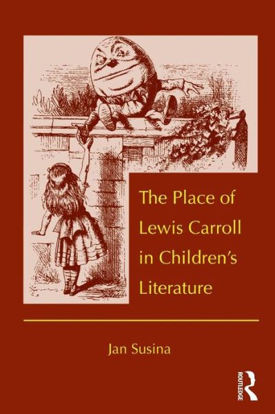 Cover for Susina, Jan (Illinois State University, USA) · The Place of Lewis Carroll in Children's Literature - Children's Literature and Culture (Paperback Book) (2011)