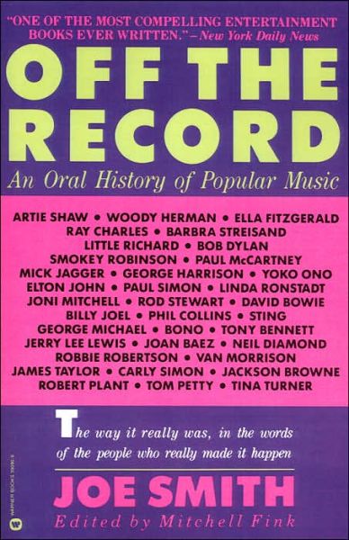 Off the Record: An Oral History of Popular Music - Joe Smith - Kirjat - Little, Brown & Company - 9780446390903 - keskiviikko 1. marraskuuta 1989