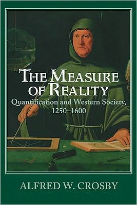 Cover for Crosby, Alfred W. (University of Texas, Austin) · The Measure of Reality: Quantification in Western Europe, 1250–1600 (Taschenbuch) (1997)