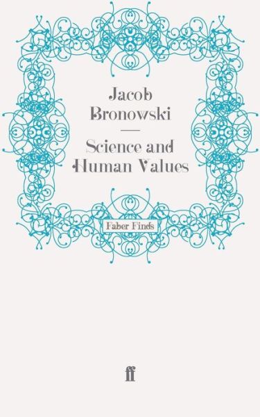 Cover for Jacob Bronowski · Science and Human Values (Paperback Book) [Main edition] (2008)