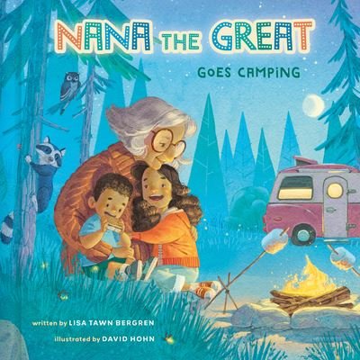 Cover for Lisa Tawn Bergren · Nana the Great Goes Camping (Hardcover Book) (2023)