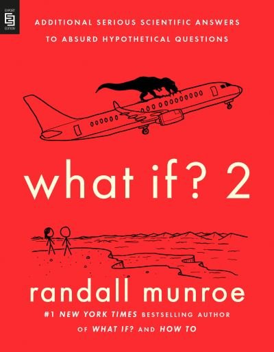 Cover for Randall Munroe · What If? 2: Additional Serious Scientific Answers to Absurd Hypothetical Questions (Paperback Bog) (2022)