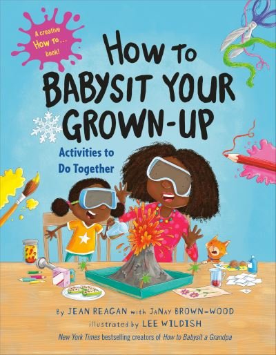 How to Babysit Your Grown Up: Activities to Do Together - Jean Reagan - Boeken - Random House USA Inc - 9780593568903 - 20 juni 2023