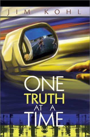 Cover for Jim Kohl · One Truth at a Time (Hardcover Book) (2002)