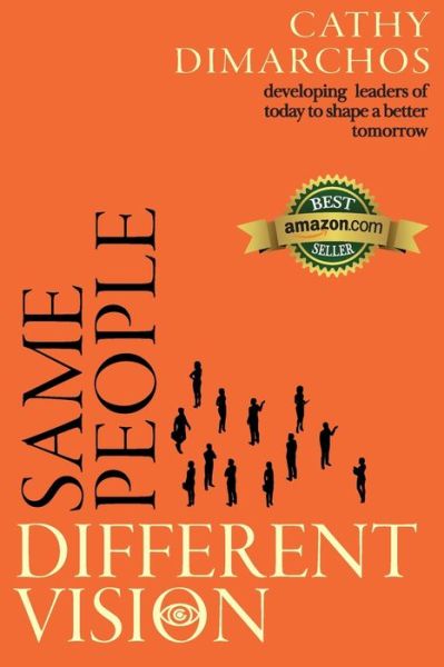 Cover for Cathy Dimarchos · Same People, Different Vision: Developing Leaders of Today to Shape a Better Tomorrow (Pocketbok) (2021)