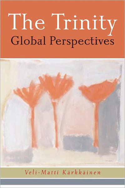 Cover for Veli-matti Karkkainen · The Trinity: Global Perspectives (Paperback Book) (2007)