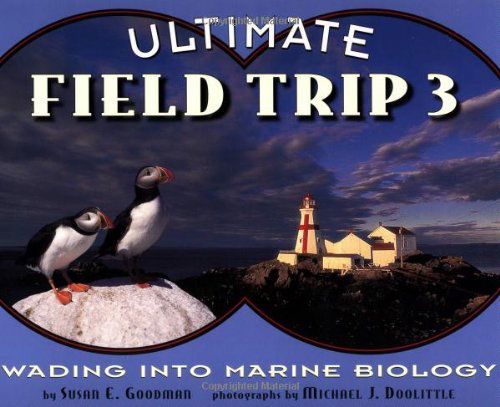 Ultimate Field Trip 3: Wading into Marine Biology - Susan E. Goodman - Böcker - Aladdin - 9780689838903 - 1 september 2000