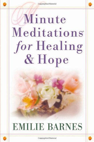 Cover for Emilie Barnes · Minute Meditations for Healing and Hope (Paperback Bog) (2003)