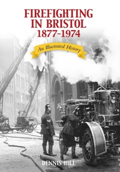 Cover for Dennis Hill · Firefighting in Bristol (Paperback Book) (2007)