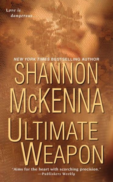 Ultimate Weapon - Shannon McKenna - Books - Kensington Publishing - 9780758211903 - April 1, 2011