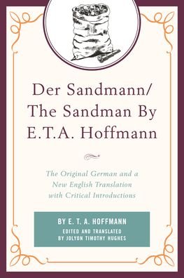 Cover for E.T.A. Hoffmann · Der Sandmann / The Sandman By E. T. A. Hoffmann: The Original German and a New English Translation with Critical Introductions (Taschenbuch) (2020)