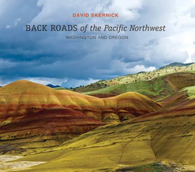 Cover for David Skernick · Back Roads of the Pacific Northwest: Washington and Oregon - The Back Roads Series (Hardcover Book) (2022)