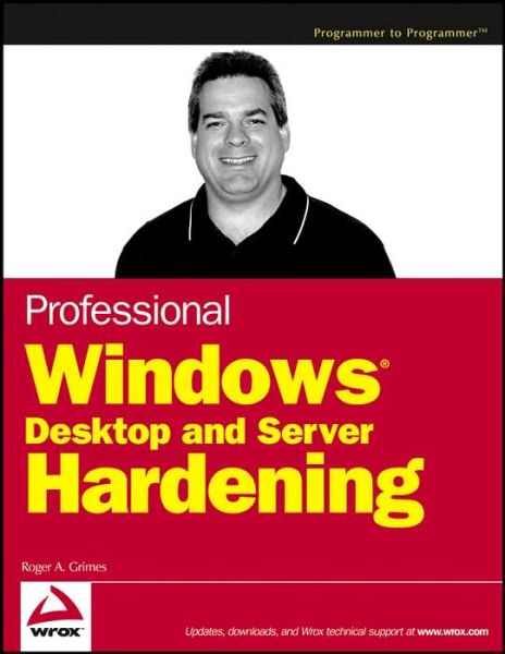 Cover for Roger A. Grimes · Professional Windows Desktop and Server Hardening (Paperback Book) (2006)