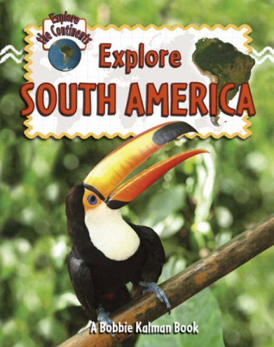 Cover for Molly Aloian · Explore South America - Explore the Continents (Paperback Book) (2007)