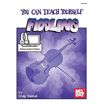 You Can Teach Yourself Fiddling - Craig Duncan - Książki - Mel Bay Publications,U.S. - 9780786689903 - 15 lipca 2015