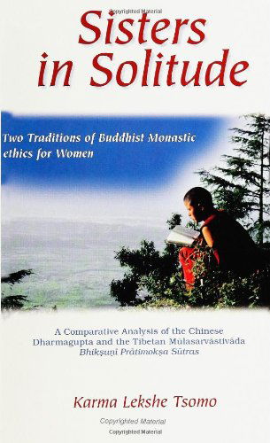 Cover for Karma Lekshe Tsomo · Sisters in Solitude: Two Traditions of Buddhist Monastic Ethics for Women. A Comparative Analysis of the Chinese Dharmagupta and the Tibetan Mulasarvastivada Bhiksuni Pratimoksa Sutras (Paperback Book) (1996)