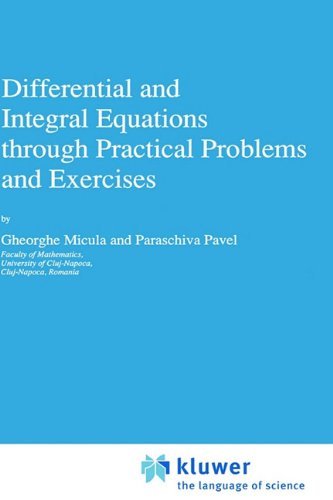 G. Micula · Differential and Integral Equations through Practical Problems and Exercises - Texts in the Mathematical Sciences (Hardcover bog) [1992 edition] (1992)