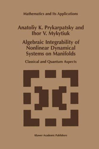 Cover for A.K. Prykarpatsky · Algebraic Integrability of Nonlinear Dynamical Systems on Manifolds: Classical and Quantum Aspects - Mathematics and Its Applications (Hardcover Book) [1998 edition] (1998)