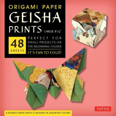 Cover for Origami Paper Geisha Prints Paper · Origami Paper Geisha Prints 48 Sheets X-Large 8 1/4&quot; (21 cm): Extra Large Tuttle Origami Paper: Origami Sheets Printed with 8 Different Designs (Instructions for 6 Projects Included) - Tuttle Specials (Stationery) (2021)