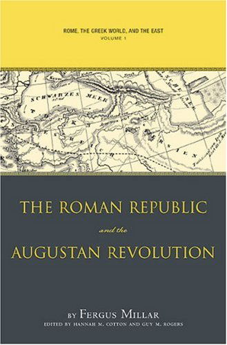 Cover for Fergus Millar · Rome the Greek World, and the East: Volume 1: the Roman Republic and the Augustan Revolution (Paperback Book) (2002)