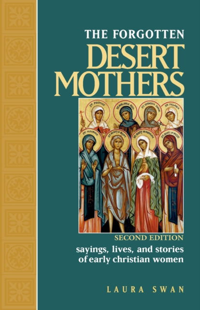 Cover for Laura Swan · The Forgotten Desert Mothers: Sayings, Lives, and Stories of Early Christian Women (Paperback Book) (2022)