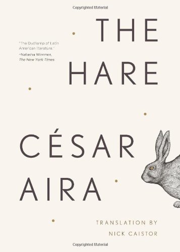 Cover for Cesar Aira · The Hare (Paperback Book) (2013)