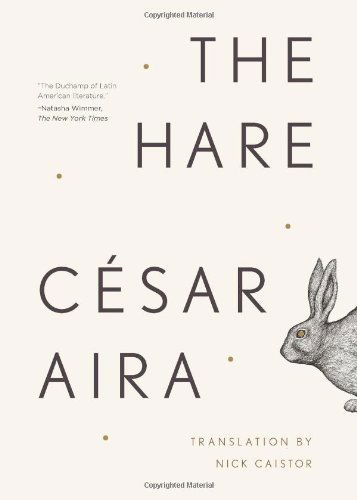 Cover for Cesar Aira · The Hare (Paperback Book) (2013)