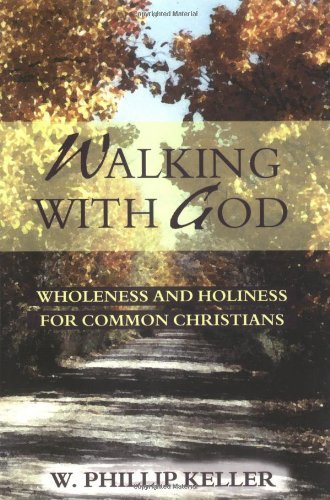 Cover for W. Phillip Keller · Walking with God: Wholeness and Holiness for Common Christians (Paperback Book) (1998)