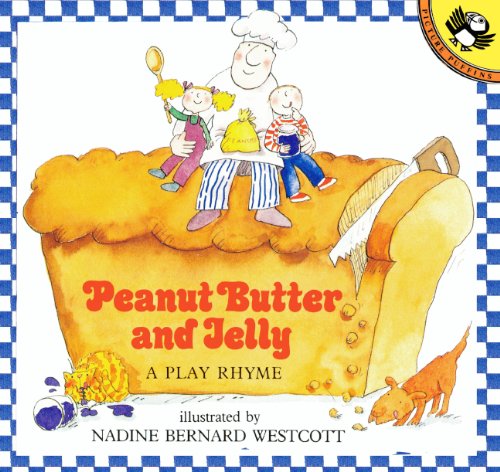 Cover for Nadine Bernard Westcott · Peanut Butter and Jelly (Turtleback School &amp; Library Binding Edition) (Picture Puffins) (Hardcover Book) [Turtleback School &amp; Library Binding edition] (1992)