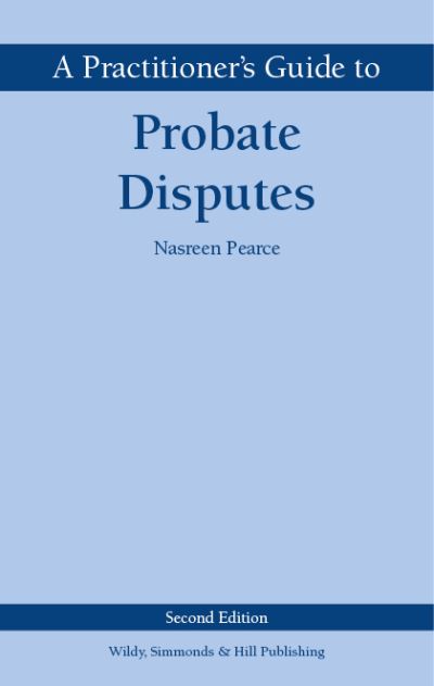 A Practitioner's Guide to Probate Disputes - Wildy Practitioner Guide Series - Nasreen Pearce - Books - Wildy, Simmonds and Hill Publishing - 9780854902903 - March 31, 2022