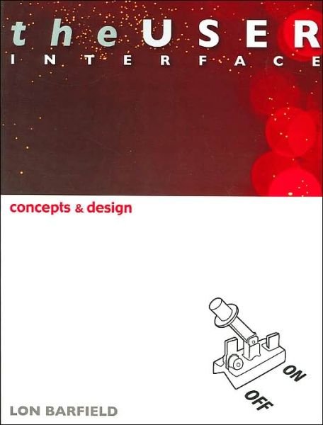 Cover for Lon Barfield · The User Interface; Concepts and Design (Paperback Book) (2004)