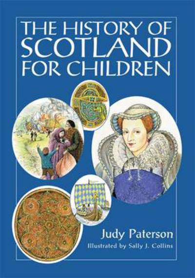 Judy Paterson · The History of Scotland for Children (Paperback Book) (2013)