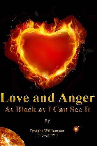 Cover for Dwight Williamson · Love and Anger: As Black As I Can See It (Taschenbuch) [2nd edition] (2013)