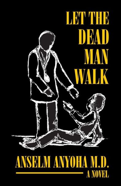 Cover for Anselm Anyoha MD · Let the Dead Man Walk (Paperback Book) (2003)