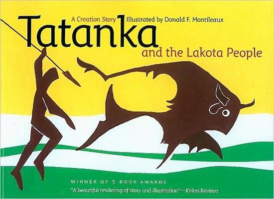 Cover for Donald F Montileaux · Tatanka and the Lakota People: A Creation Story (Pocketbok) (2009)