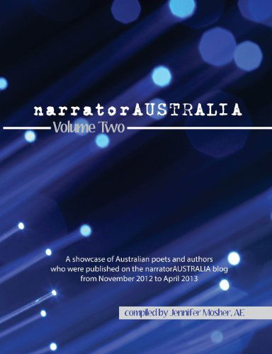 Cover for Various Contributors · Narratoraustralia Volume Two: a Showcase of Australian Poets and Authors Who Were Published on the Narratoraustralia Blog from November 2012 to April 2013 (Paperback Book) (2013)