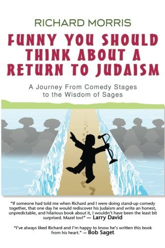 Cover for Richard Morris · Funny You Should Think About a Return to Judaism: a Journey from Comedy Stages to the Wisdom of Sages (Taschenbuch) (2013)